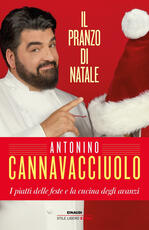 Libro Il pranzo di Natale. I piatti delle feste e la cucina degli avanzi Antonino Cannavacciuolo