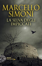 Libro La selva degli impiccati Marcello Simoni