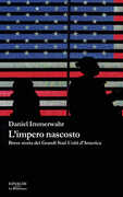 Libro L' impero nascosto. Breve storia dei grandi Stati Uniti d'America Daniel Immerwahr