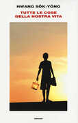 Libro Tutte le cose della nostra vita Sok-Yong Hwang