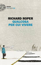 Libro Qualcosa per cui vivere Richard Roper