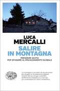 Libro Salire in montagna. Prendere quota per sfuggire al riscaldamento globale Luca Mercalli
