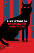 Libro L' animale più pericoloso Luca D'Andrea