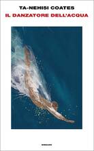 Libro Il danzatore dell'acqua Ta-Nehisi Coates