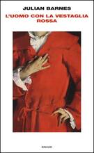 Libro L' uomo con la vestaglia rossa Julian Barnes
