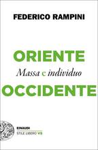 Libro Oriente e Occidente. Massa e individuo Federico Rampini