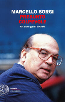 Presunto colpevole. Gli ultimi giorni di Craxi.pdf