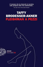 Libro Fleishman a pezzi Taffy Brodesser-Akner