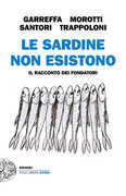 Libro Le sardine non esistono. Il racconto dei fondatori