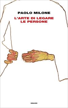 L' arte di legare le persone - Paolo Milone - copertina