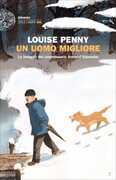 Libro Un uomo migliore. Le indagini del commissario Armand Gamache Louise Penny