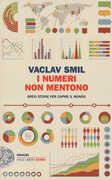 Libro I numeri non mentono. Brevi storie per capire il mondo Vaclav Smil