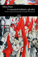 Libro I comunisti italiani e gli altri. Visioni e legami internazionali nel mondo del Novecento Silvio Pons