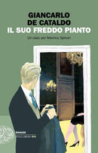 Libro Il suo freddo pianto. Un caso per Manrico Spinori Giancarlo De Cataldo