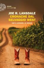 Libro Cronache dal selvaggio West. Hap e Leonard, le origini Joe R. Lansdale