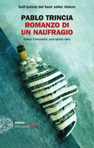 Libro Romanzo di un naufragio. Costa Concordia: una storia vera Pablo Trincia