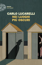 Libro Nei luoghi più oscuri Carlo Lucarelli
