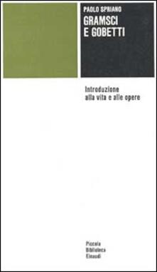Gramsci e Gobetti. Introduzione alla vita e alle opere.pdf