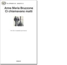 Ci chiamavano matti. Voci da un ospedale psichiatrico.pdf