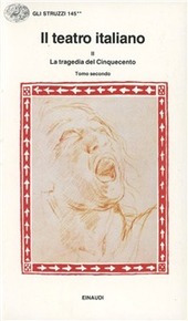 Copertina  IL TEATRO ITALIANO: La tragedia del Cinquecento TOMO SECONDO
