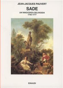 Sade. Uninnocenza selvaggia 1740-1777.pdf