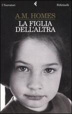 Libro La figlia dell'altra A. M. Homes