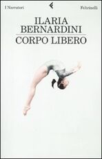 Libro Corpo libero Ilaria Bernardini