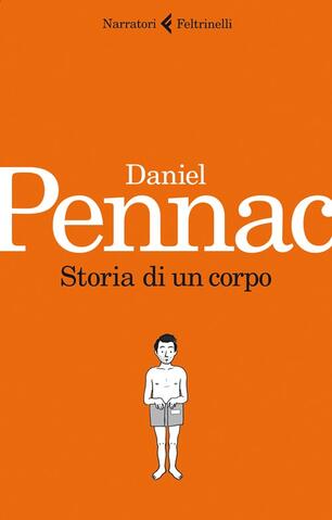 Storia Di Un Corpo Daniel Pennac Libro Feltrinelli I Narratori Ibs
