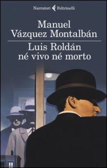 Luis Roldán né vivo né morto.pdf