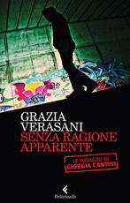 Libro Senza ragione apparente. Le indagini di Giorgia Cantini Grazia Verasani