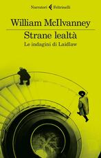 Libro Strane lealtà. Le indagini di Laidlaw William McIlvanney