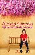 Libro Non è la fine del mondo Alessia Gazzola