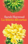 Libro La felicità del cactus Sarah Haywood