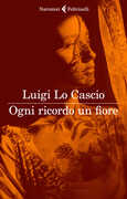 Libro Ogni ricordo un fiore Luigi Lo Cascio
