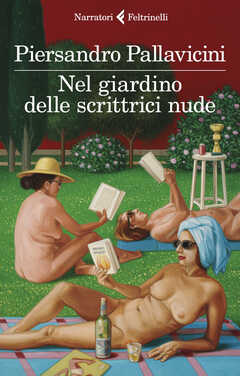 Libro Nel giardino delle scrittrici nude Piersandro Pallavicini