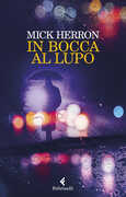 Libro In bocca al lupo. La serie Jackson Lamb Mick Herron