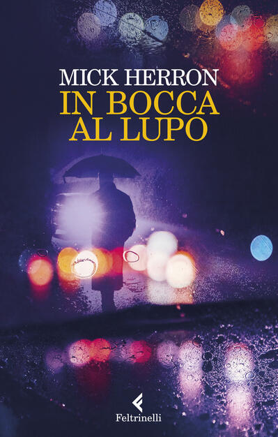 In Bocca Al Lupo La Serie Jackson Lamb Mick Herron Libro Feltrinelli I Narratori Ibs