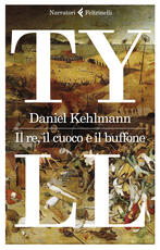 Libro Il re, il cuoco e il buffone Daniel Kehlmann