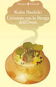 Libro Un' estate con la strega dell'Ovest Kaho Nashiki