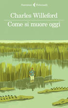 Libro Come si muore oggi Charles Willeford