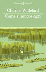 Libro Come si muore oggi Charles Willeford