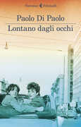 Libro Lontano dagli occhi Paolo Di Paolo