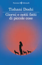 Libro Giorni e notti fatti di piccole cose Tishani Doshi