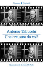Libro Che ore sono da voi? Racconti scelti da Paolo Di Paolo Antonio Tabucchi
