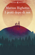 Libro I prati dopo di noi Matteo Righetto
