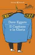 Libro Il Capitano e la Gloria Dave Eggers