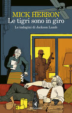 Libro Le tigri sono in giro Mick Herron