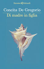 Libro Di madre in figlia Concita De Gregorio