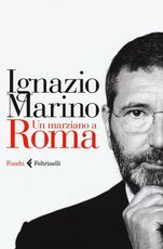 Libro Un marziano a Roma Ignazio Marino