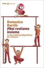 Libro #noi restiamo insieme. La forza dell'interdipendenza per rinascere Domenico Barrilà